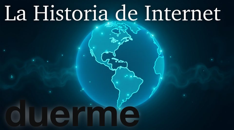 La Historia del Internet
